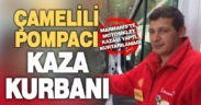 Çamelili pompacı motor kazasında öldü