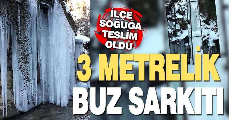Çameli soğuğa teslim oldu, 3 metrelik buz sarkıtları oluştu