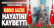 Kıbrıs gazisi Osman Bölükbaşı Kuvat hayatını kaybetti