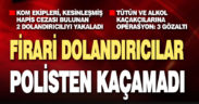 Nitelikli dolandırıcılık suçundan kesinleşmiş hapis cezaları bulunan 2 zanlı yakalandı