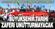 Büyükşehir tarihi zaferi unutturmayacak