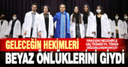 Geleceğin hekimleri beyaz önlüklerini giydi