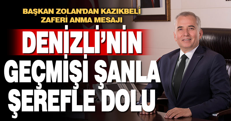Başkan Zolan’dan Kazıkbeli Zaferi Anma Mesajı