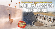 Pamukkale 2021 yılında en çok ziyaret edilen ören yeri oldu