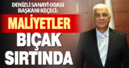 Keçeci: İhracatçının maliyetleri bıçak sırtında