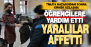 Trafik kazasında sürücü ve yaralılar, öğrencilere yardım şartıyla uzlaştı