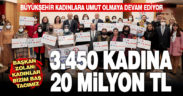 Büyükşehir kadınlara umut olmaya devam ediyor