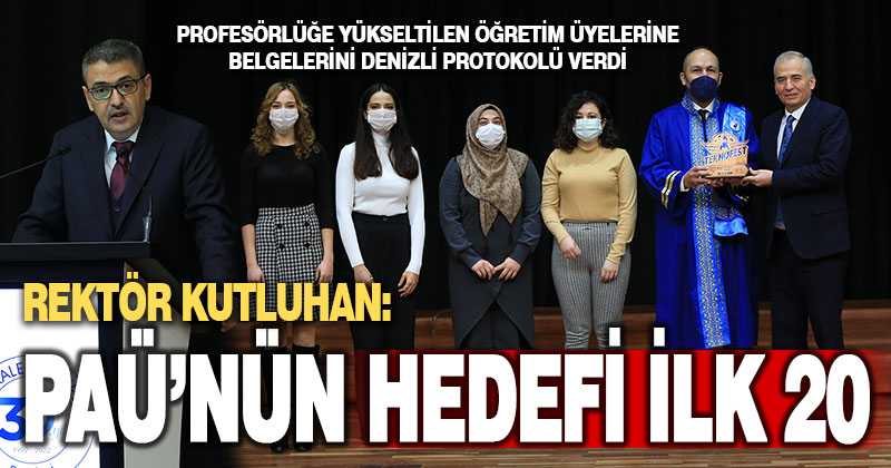 Rektör Kutluhan: “PAÜ Olarak Hedefimiz İlk 20”