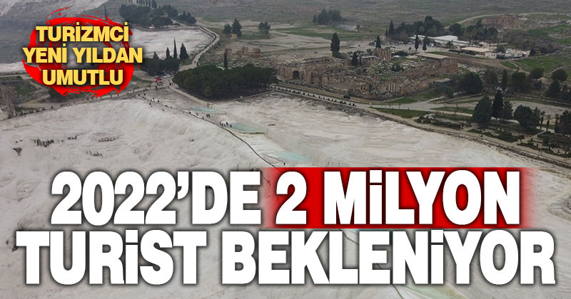 Pamukkale’ye 2022’de 2 milyon ziyaretçi bekleniyor