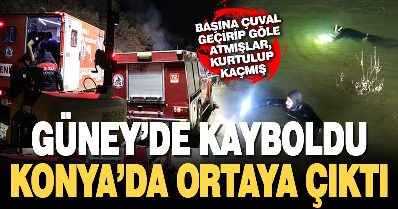 Güney’de gölde kaybolan adam Konya’da ortaya çıktı