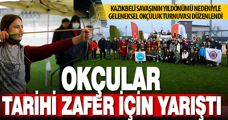 Tarihi Kazıkbeli Zaferi, okçuluk turnuvası ile kutlandı