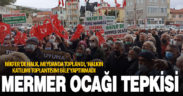 Nikfer’de mermer ocağı için halkın katılımı toplantısı, tepkiler nedeniyle yapılmadı