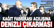 Söke’deki kağıt fabrikası açılışına Denizli’den çıkarma