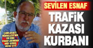 Pideci Arif Uzkuç, trafik kazası sonucu hayatını kaybetti