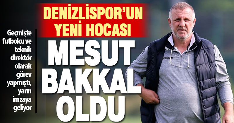 Mesut Bakkal, 13 yıl sonra yeniden Denizlispor’un hocası oldu