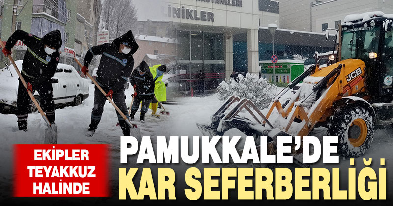Pamukkale’de kar seferberliği
