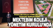Pusulam Koleji Yönetim Kurulu Başkanı Serkan Deniz, Mektebim Koleji Yönetim Kurulu’nda