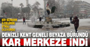 Kar merkeze de indi, kent geneli beyaza büründü