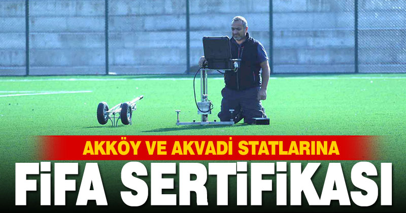 Akköy ve Akvadi statlarına FİFA sertifikası