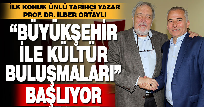 “Büyükşehir ile Kültür Buluşmaları” başlıyor