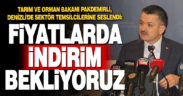 Pakdemirli Denizli’de sektör temsilcilerine seslendi: Fiyatlarda indirim bekliyoruz