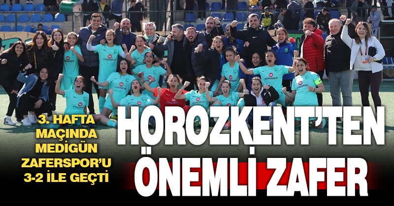 Horozkent’ten önemli galibiyet: 3-2