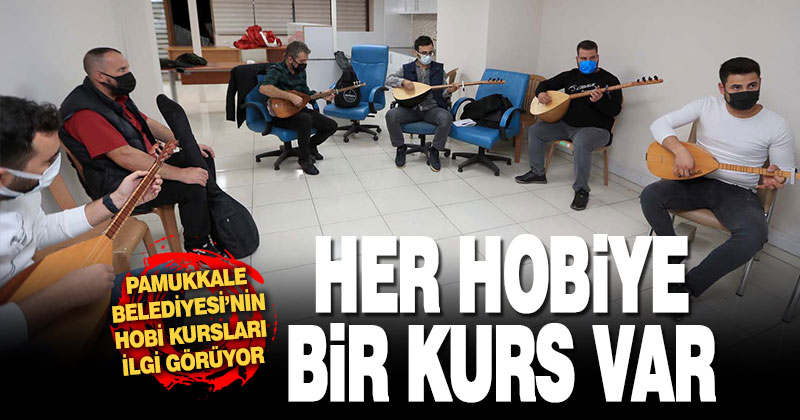 Pamukkale’de hobi kursları ilgi görüyor