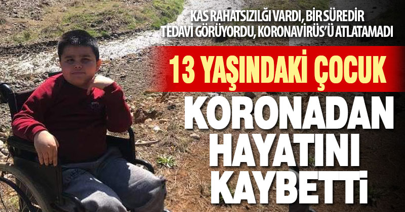 13 yaşındaki Ahmet koronavirüs nedeniyle yaşamını yitirdi