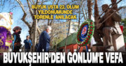 Büyükşehir’den Gönlüm’e vefa