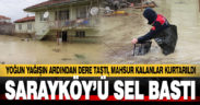 Sarayköy’de derenin taşması sonucu mahsur kalanlar kurtarıldı