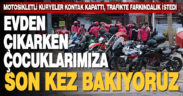 Motosikletli kuryeler kontak kapattı