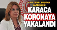 CHP Genel Başkan Yardımcısı Gülizar Biçer Karaca koronaya yakalandı