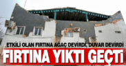 Denizli’de fırtına yıktı geçti
