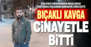 Acıpayam’da bıçaklı kavga cinayetle sonuçlandı