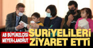 AB Büyükelçisi Meyer-Landrut, Denizli’de Suriyeli aileleri ziyaret etti