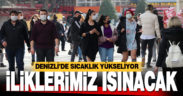 Denizli’de sıcaklık yükseliyor