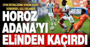 Denizlispor, Adana’dan 1 puan çıkardı
