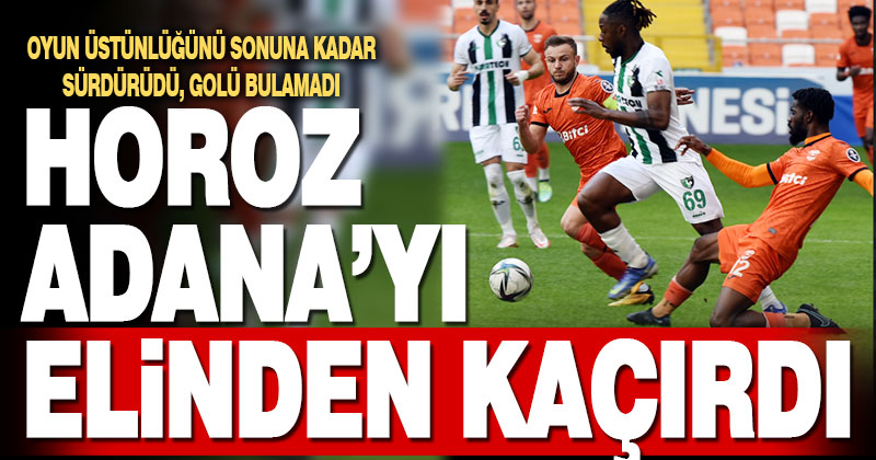 Denizlispor, Adana’dan 1 puan çıkardı