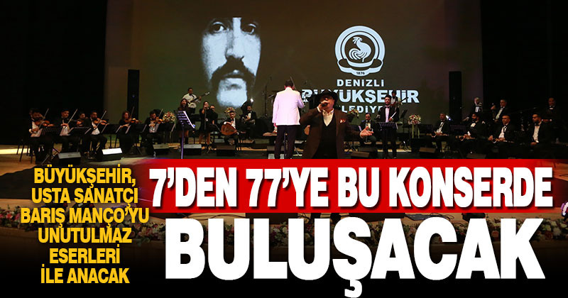 Büyükşehir, usta sanatçı Barış Manço’yu unutulmaz eserleri ile anacak