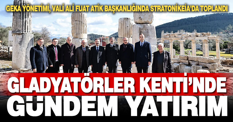 GEKA yönetimi gladyötörler kenti Stratonikeia’da toplandı