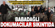 Dokuma ilçesi Babadağ’da birçok tezgah sustu