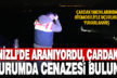 Denizli’de kayıp olarak aranan kişi, Çardak’ta uçurumda ölü bulundu