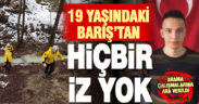 Dağlık alanda sırra kadem basan Barış’ı arama çalışmalarına ara verildi