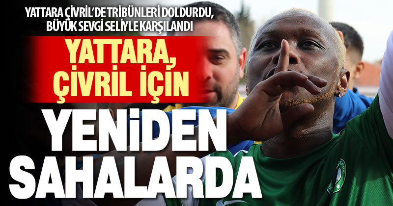 Yıldız futbolcu İbrahim Yattara, Yeşil Çivril Belediyespor formasıyla sahalara döndü