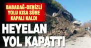 Denizli-Babadağ yolunda heyelan meydana geldi