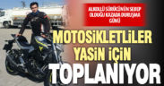 Ülke genelinden 400 motosikletli, kaza sonucu ölen motokurye Yasin’in duruşması için Denizli’ye geliyor