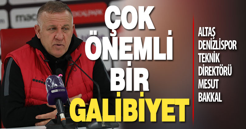 Altaş Denizlispor Teknik Direktörü Mesut Bakkal: Önemli bir galibiyet aldık