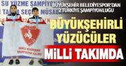 Büyükşehirli 3 yüzücü milli takımda