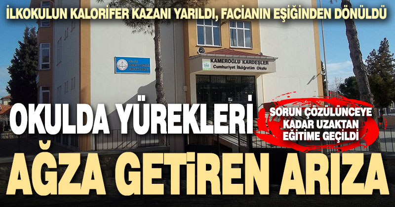 Çivril’de ilkokulun kazanı yarıldı, okul kapandı, uzaktan eğitime geçildi