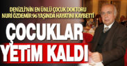 Dr. Nuri Özdemir hayatını kaybetti